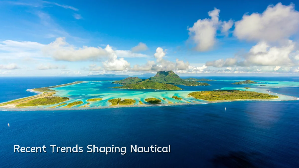 Recent Trends Shaping Nautical