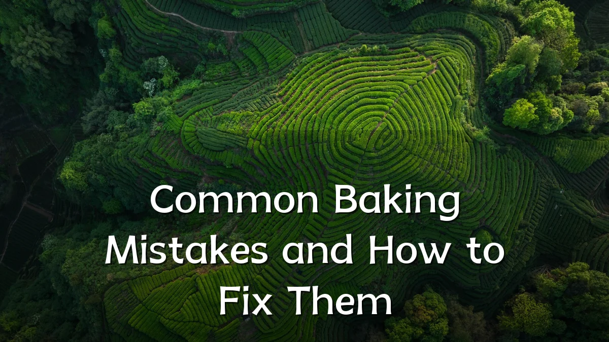 Common Baking Mistakes and How to Fix Them