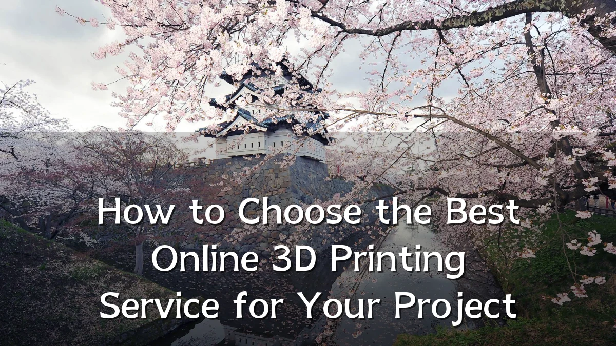 How to Choose the Best Online 3D Printing Service for Your Project