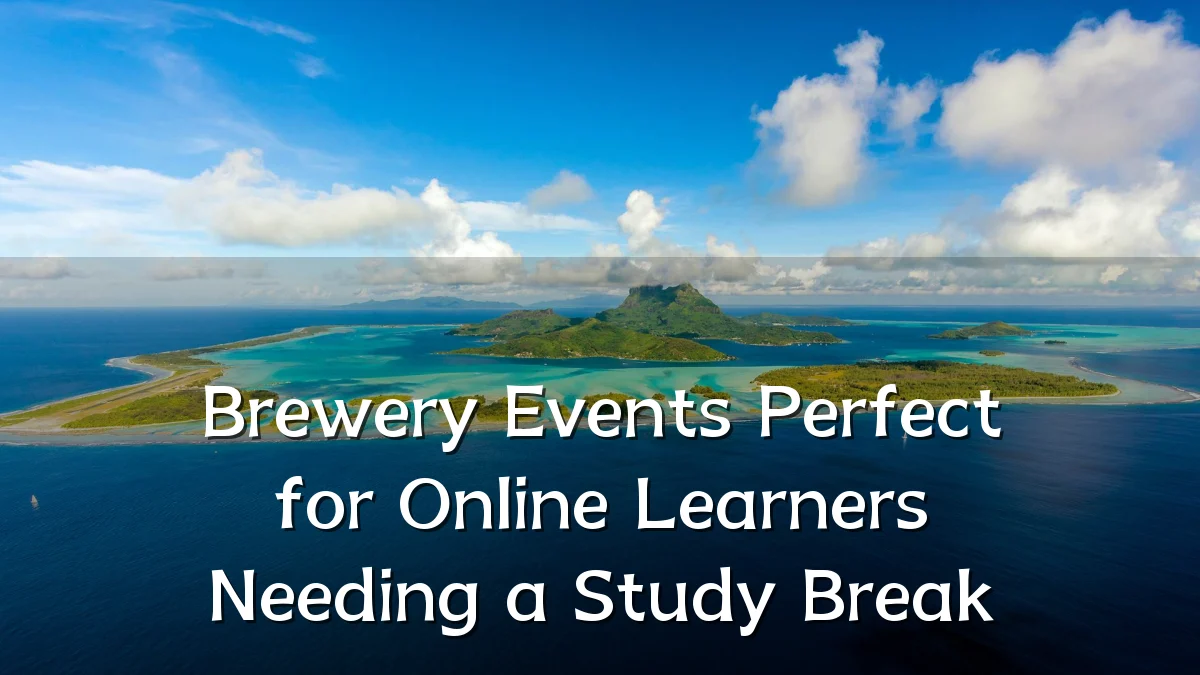 Brewery Events Perfect for Online Learners Needing a Study Break